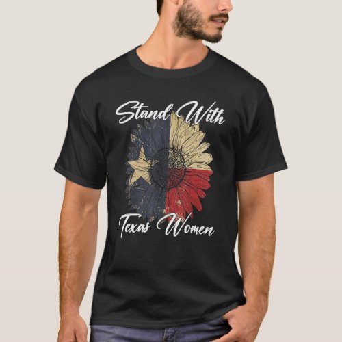 I Stand With Texas Women  Its Her Body Her Choice T_Shirt