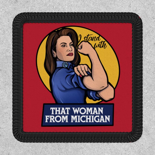I stand with that woman from Michigan Gretchen Patch (Front)