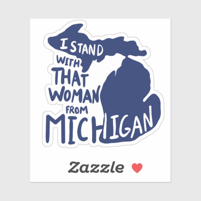 I stand with that woman from Michigan Sticker (Sheet)