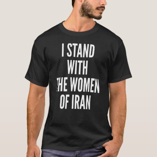 I Stand With The Women Of Iran Iranian Flag Freeir T_Shirt