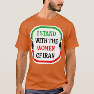 I Stand With The Women Of Iran Women Life Freedom T-Shirt