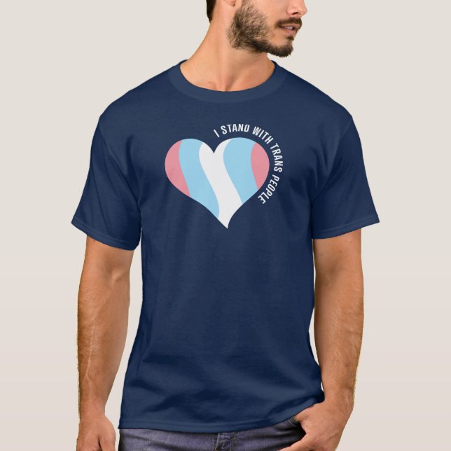 I Stand With Trans People Heart T-Shirt (Front)