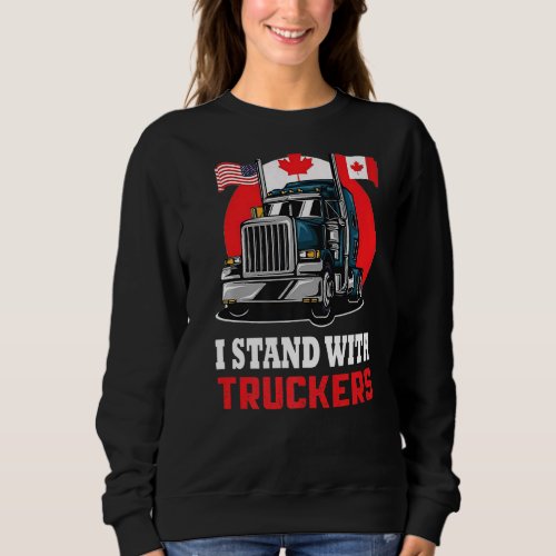 I Stand With Truckers Quote Cool Truckers Support  Sweatshirt
