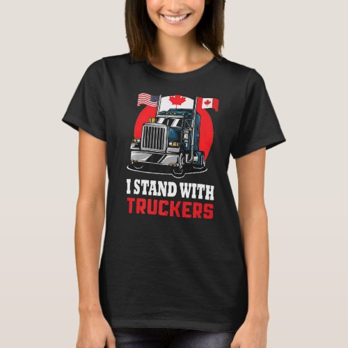 I Stand With Truckers Quote Cool Truckers Support  T_Shirt