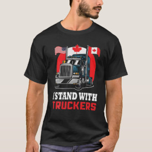 I Stand With Truckers Quote Cool Truckers Support T-Shirt