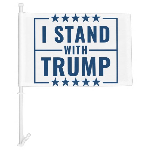 I Stand With Trump 2024 Car Flag