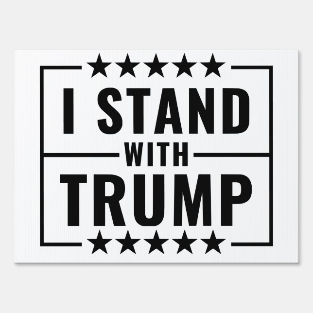 I Stand With Trump 2024 Sign (Front)