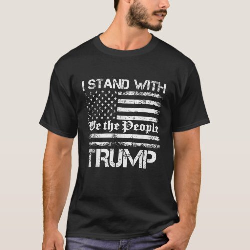 I Stand With Trump American Flag 4th of July T_Shirt