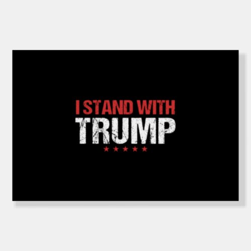 I stand with Trump Foam Board