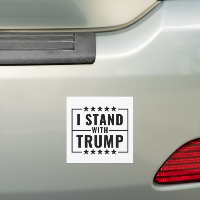  I Stand with Trump Quote Patriotic Car Magnet (In Situ)
