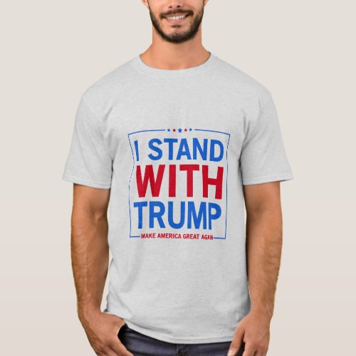 I Stand With Trump T_Shirt Trump 2024