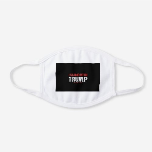 I stand with Trump White Cotton Face Mask