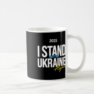 I Stand With Ukraine 2025 Shirts Ukrainian Flag Fr Coffee Mug