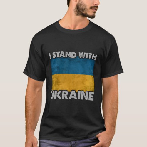 I Stand With Ukraine Flag Support Ukraine T_Shirt