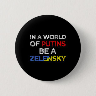 I Stand With Ukraine In A World Of Putins Be A Zel Button