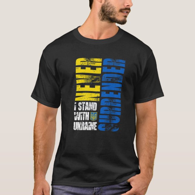 I Stand With Ukraine Never Surrender T-Shirt (Front)