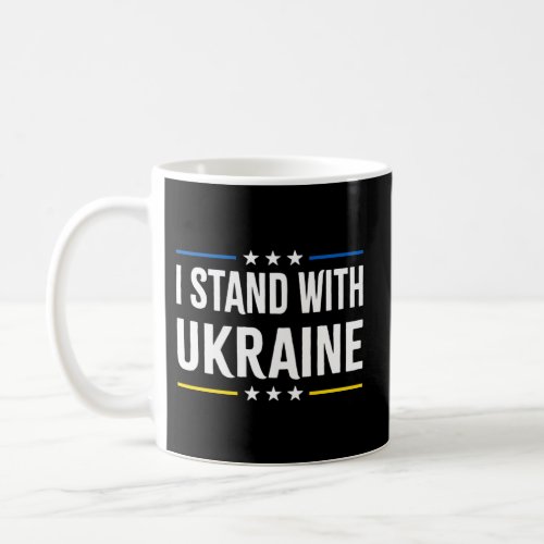 I Stand With Ukraine Support Ukraine Ukrainian Ame Coffee Mug