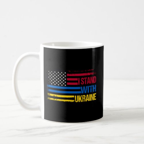 I Stand With Ukraine Ukrainian Flag America Flag Coffee Mug