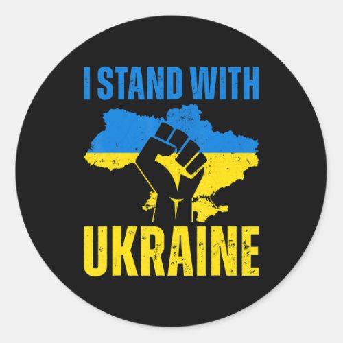 I Stand With Ukraine Ukrainian Flag Rise Fist Peac Classic Round Sticker