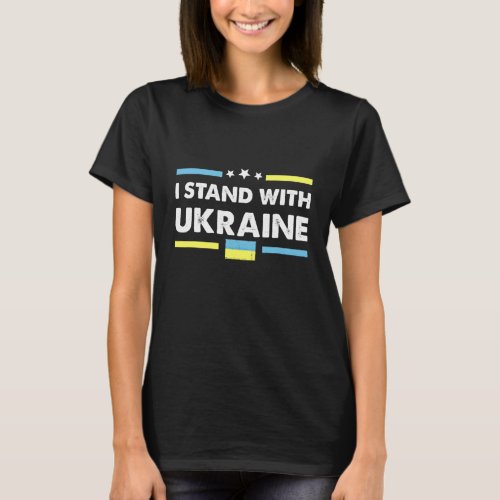 I Stand With Ukraine Ukrainian Flag Strong T_Shirt