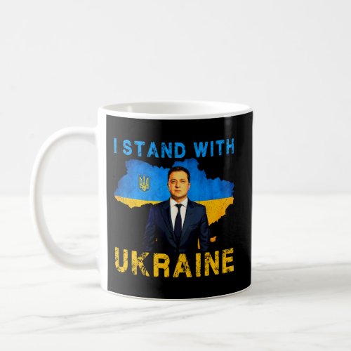 I Stand With Ukraine Volodymyr Zelensky Ukrainian  Coffee Mug