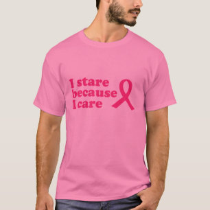 I Stare Because I Care T-Shirt