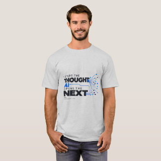 I START THE THOUGHT, AI OPENS THE NEXT — Human AI T-Shirt