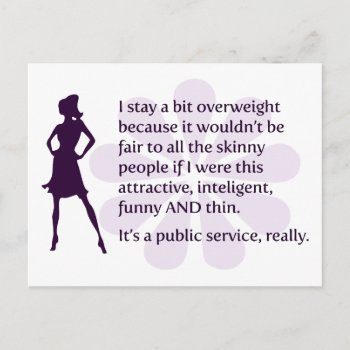 I Stay A Bit Overweight Because… Postcard by OutFrontProductions at Zazzle