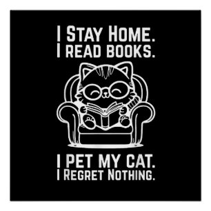 I Stay Home I Read Books I Pet My Cat Funny Cat Poster
