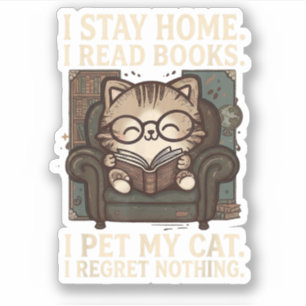 I Stay Home I Read Books I Pet My Cat Funny Cat Sticker
