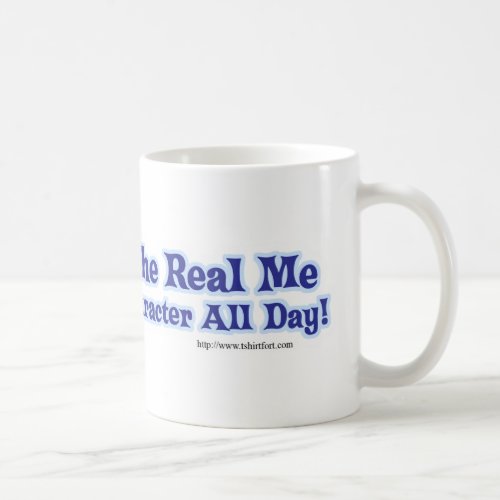 I Stay in Character All Day Coffee Mug