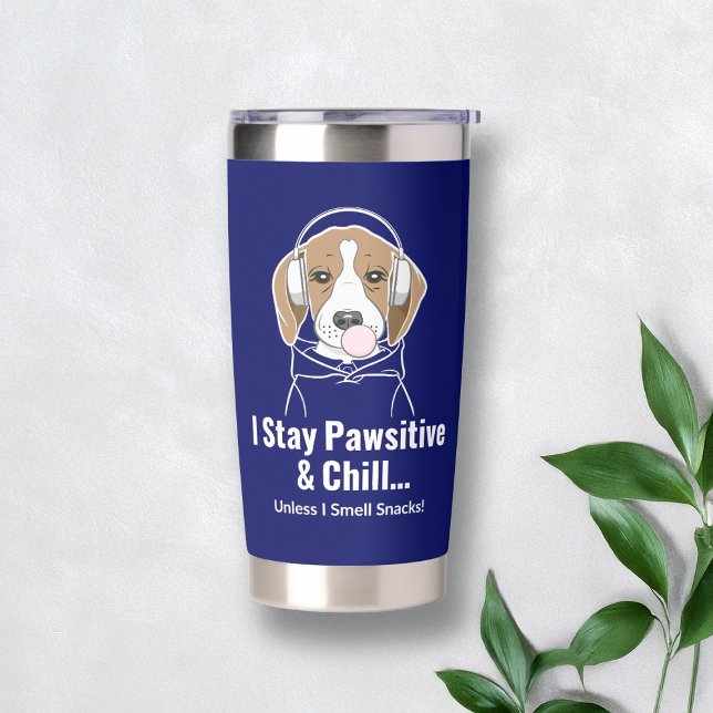 I Stay Pawsitive and Chill Beagle Funny Dog Insulated Tumbler (Creator Uploaded)