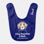 I Stay Pawsitive and Chill Dog Funny Beagle Baby Bib