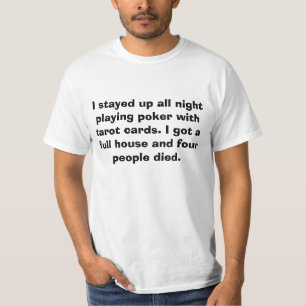 I stayed up all night playing poker with tarot car T-Shirt