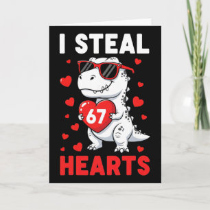 I Steal 67 Hearts Funny 67 Valentine Dinosaur Men Card