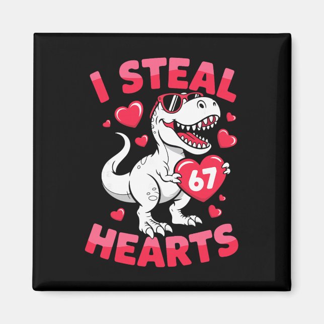 I Steal 67 Hearts Funny 67 Valentine Dinosaur Men  Magnet (Front)