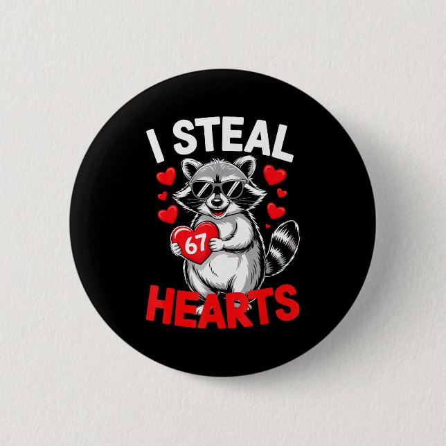I Steal 67 Hearts Funny 67 Valentine Raccoon Men B Button (Front)