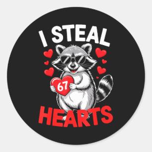 I Steal 67 Hearts Funny 67 Valentine Raccoon Men B Classic Round Sticker
