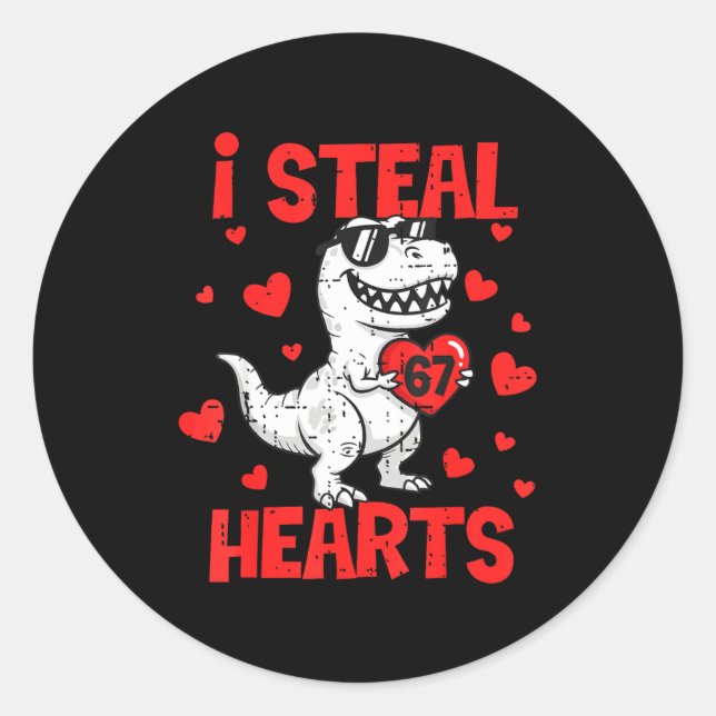 I Steal 67 Hearts T-rex Six Seven Valentines Day B Classic Round Sticker (Front)