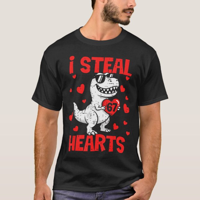 I Steal 67 Hearts T-rex Six Seven Valentines Day B T-Shirt (Front)