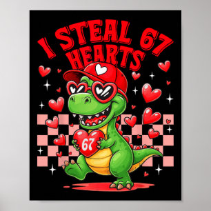 I Steal 67 Hearts Valentine’s Day 67 Meme 6 7 T-re Poster