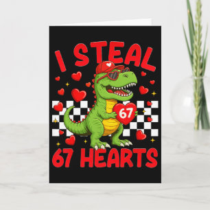 I Steal Hearts 67 Valentine’s Day 67 Dinosaur T-re Card