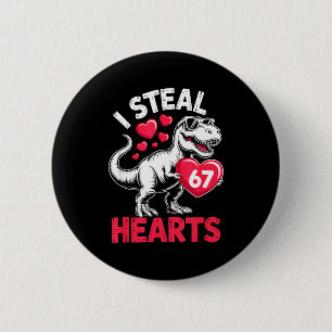 I Steal Hearts 67 Valentine’s Day 67 Meme 6 7 T-re Button