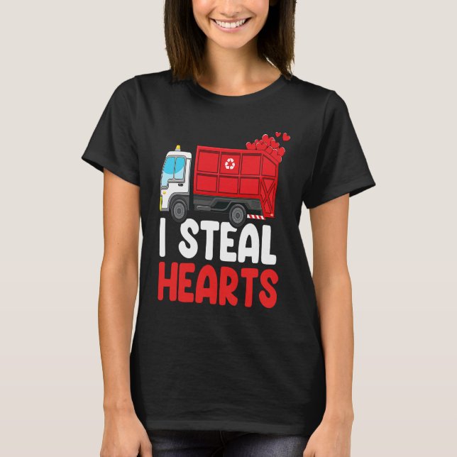 I Steal Hearts Garbage Truck Valentines Day  For F T-Shirt (Front)
