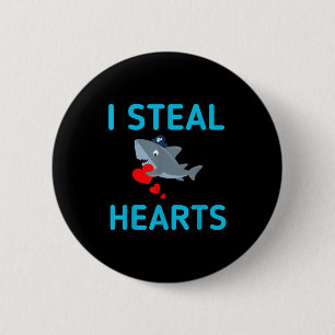 I Steal Hearts Valentines Day Shark Button
