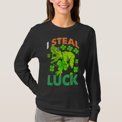 I Steal Luck Dino St Paddys Saint Patricks Day 1 T_Shirt