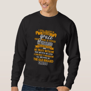 I Still Believe Amazing Grace Christian Faith Jesu Sweatshirt