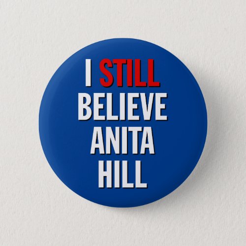 I Still Believe Anita Hill Button
