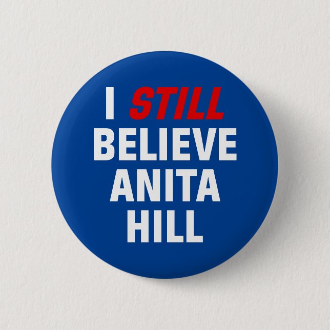 I Still Believe Anita Hill. Button (Front)