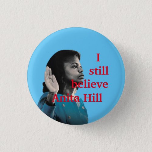 I still believe Anita Hill Button